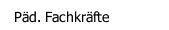 Päd. Fachkräfte